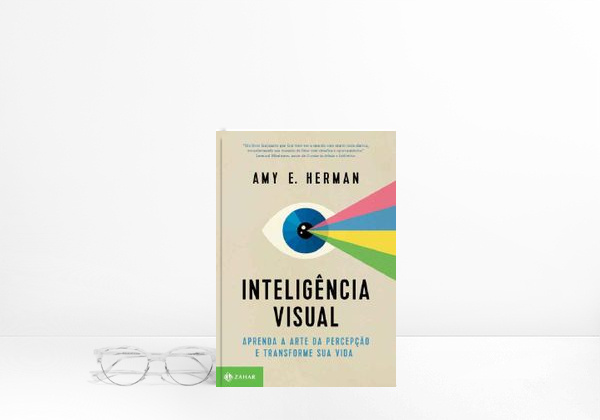 Inteligência visual: Aprenda a arte da percepção e transform