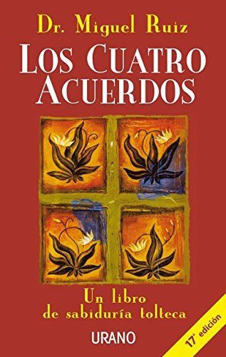 Los cuatro acuerdos: Un libro de sabiduría tolteca