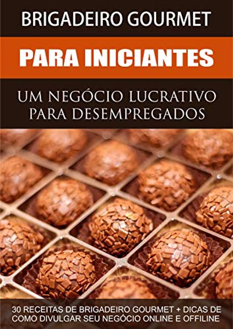 Producto Brigadeiro Gourmet Lucrativo - Uma Renda Extra Para Desempregados: 30 Receitas de