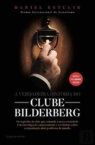 A Verdadeira História do Clube Bilderberg