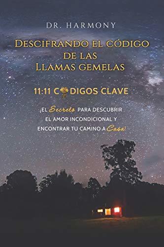 Libro Descifrando El Código De Las Llamas Gemelas: 11:11 CÓDIGOS CLAVE: ¡El secreto