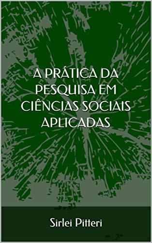 Libros A PRÁTICA DA PESQUISA EM CIÊNCIAS SOCIAIS APLICADAS