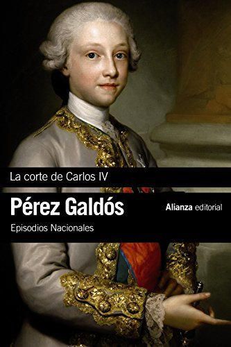 La Corte de Carlos IV: Episodios Nacionales, 2 / Primera serie