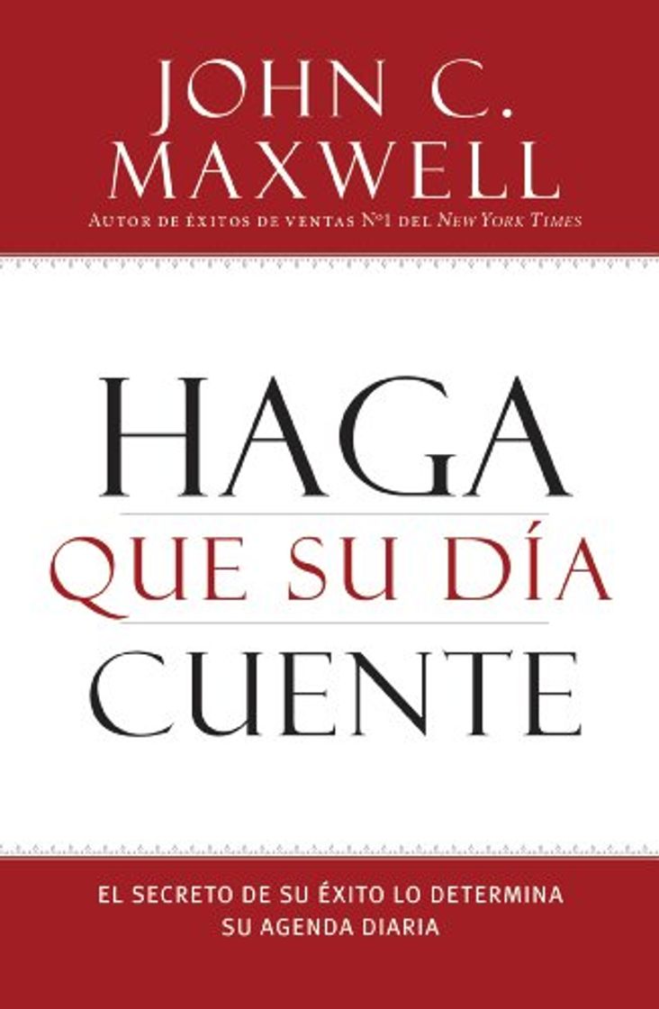 Books Haga que su Día Cuente: El Secreto de su Exito lo Determina su Agenda Diaria