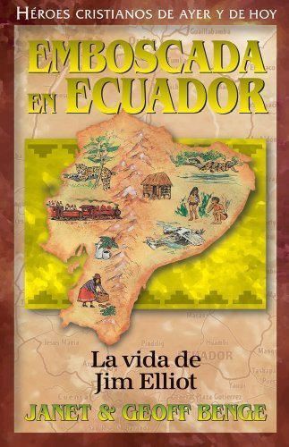 La vida de Jim Elliot: Emboscada en Ecuador
