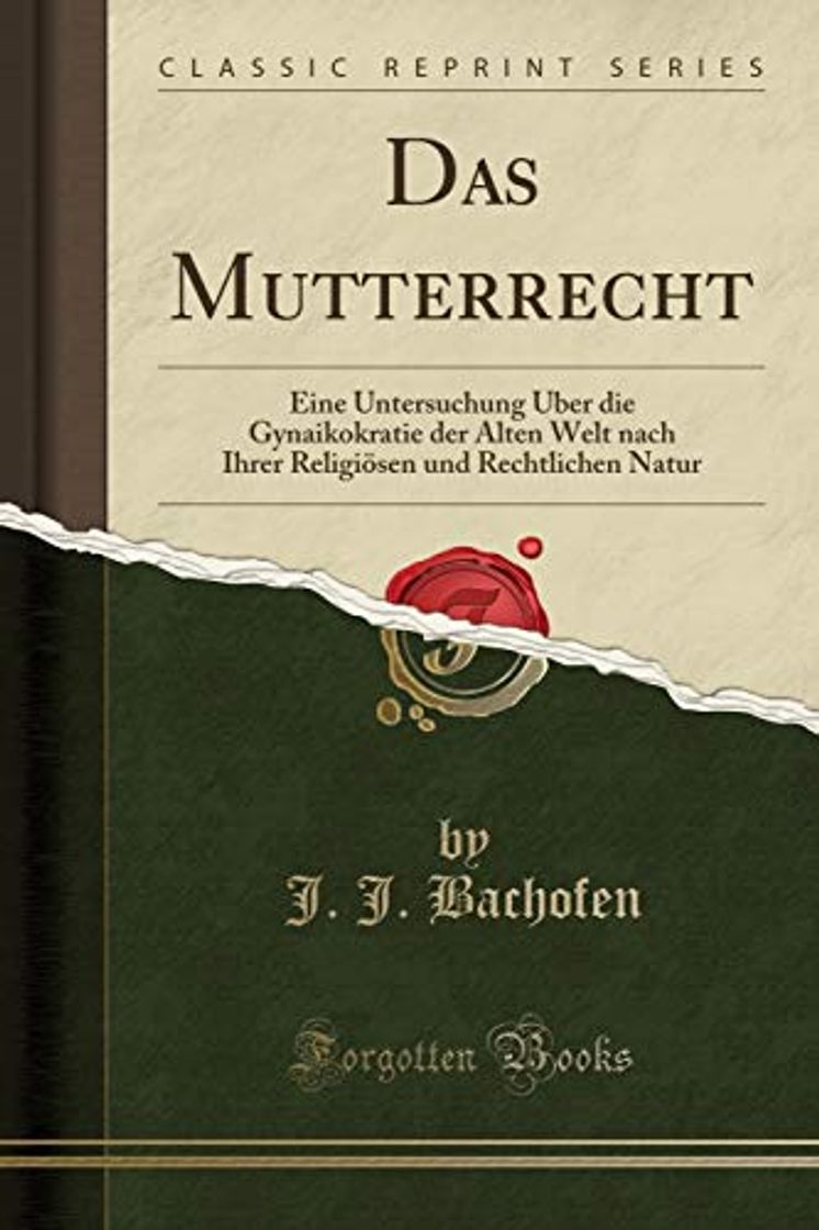 Libro Das Mutterrecht: Eine Untersuchung Über die Gynaikokratie der Alten Welt nach Ihrer