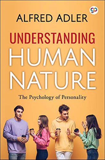 Understanding Human Nature: The psychology of personality