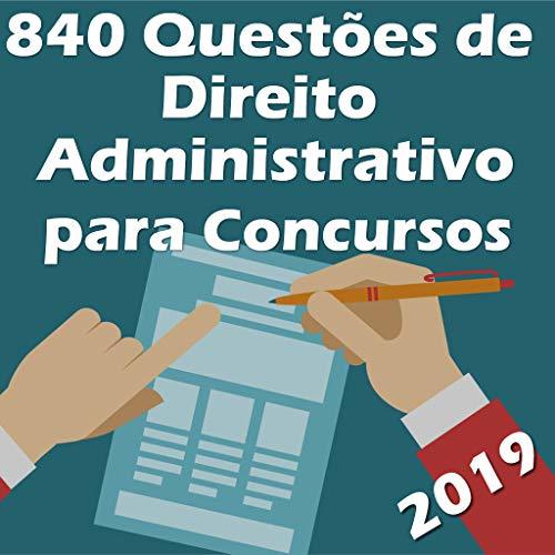 Book 840 Questões de Direito Administrativo para Concursos: Atualizadas até 05/2019