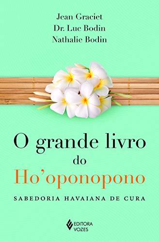 Libro O Grande Livro do Ho'Oponopono. Sabedoria Havaiana de Cura