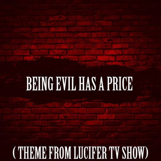 Being Evil Has a Price (Opening Theme from "Lucifer") [Cover]