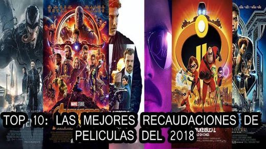 Moda Top:10 De Las Mejores Recaudaciones De Películas Del 2018