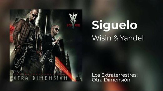 Canciones Wisin & Yandel - Siguelo