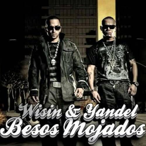 Music Wisin & Yandel - Besos Mojados 