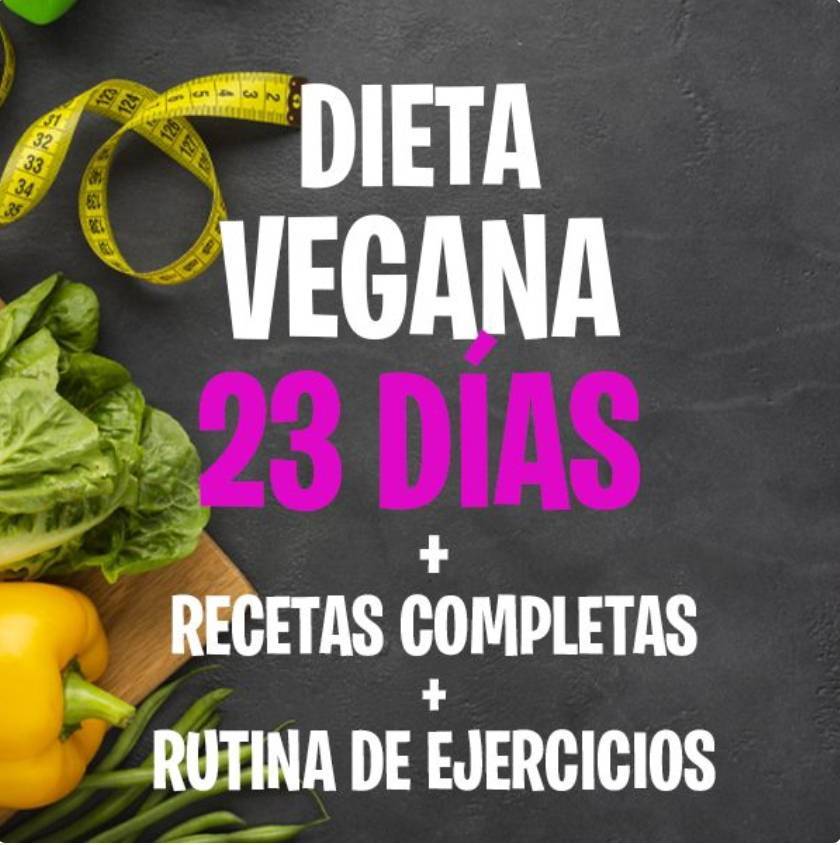Dieta Vegana de 23 Días + Recetas + Rutina de Ejercicios

