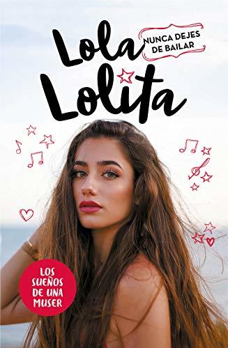 Libro Lola Lolita. Nunca dejes de bailar