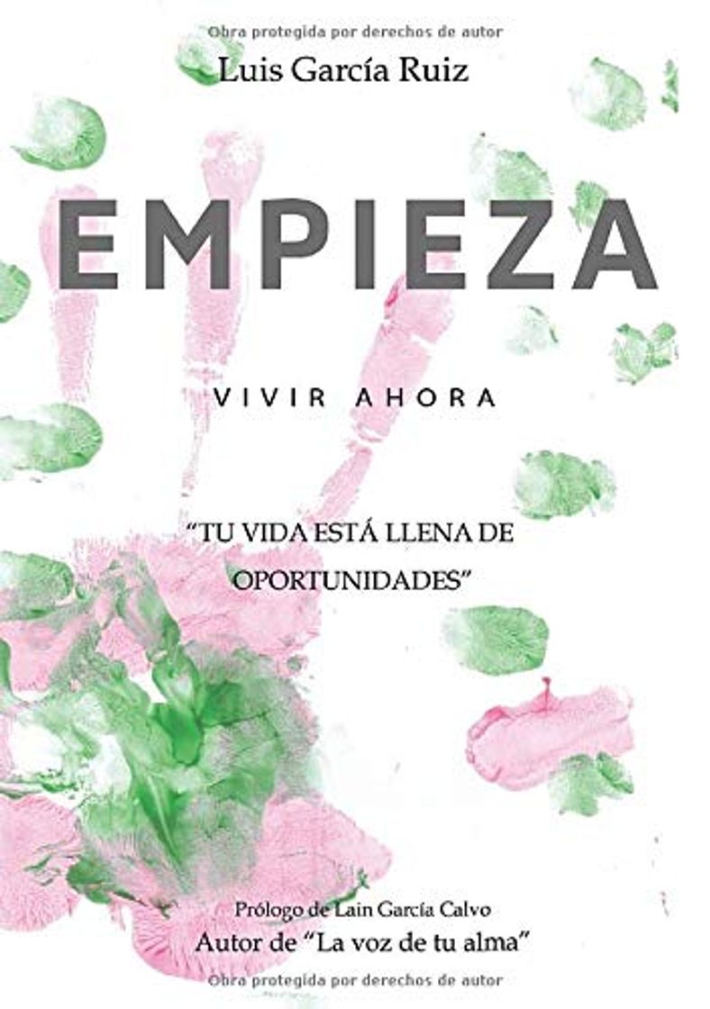 Book EMPIEZA VIVIR AHORA: "Tu vida está llena de oportunidades"