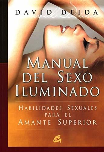 Manual del sexo iluminado: Habilidades sexuales para el amante superior