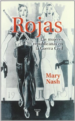 Libro Rojas. las Mujeres Republicanas En La Guerra Civil