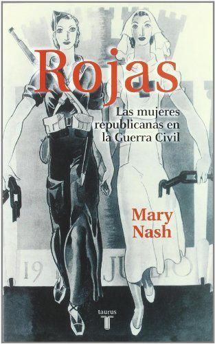 Rojas. las Mujeres Republicanas En La Guerra Civil