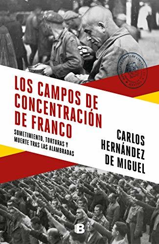 Book Los campos de concentración de Franco: Sometimiento, torturas y muerte tras las