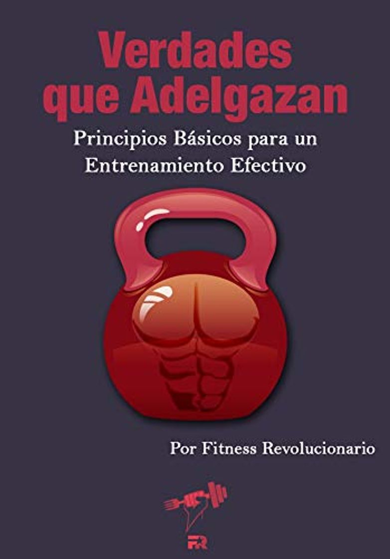 Libro Verdades que Adelgazan: 10 Principios Básicos para un Entrenamiento Efectivo