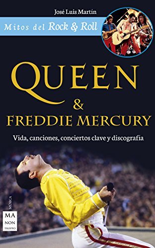 Libro Queen & Freddie Mercury: Vida, canciones, conciertos clave y discografía