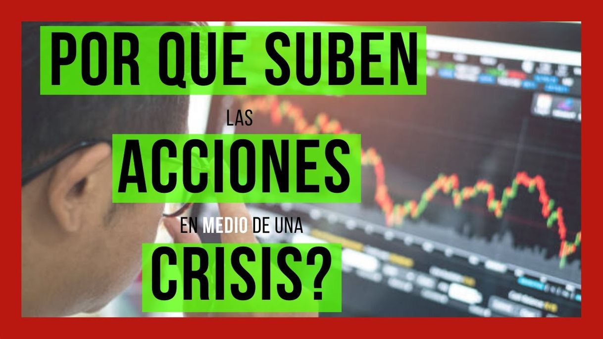 Producto Por que SUBEN las ACCIONES en Medio de una CRISIS