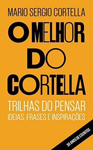 Libro O melhor do Cortella: Trilhas do Pensar - Ideias, Frases e Inspirações