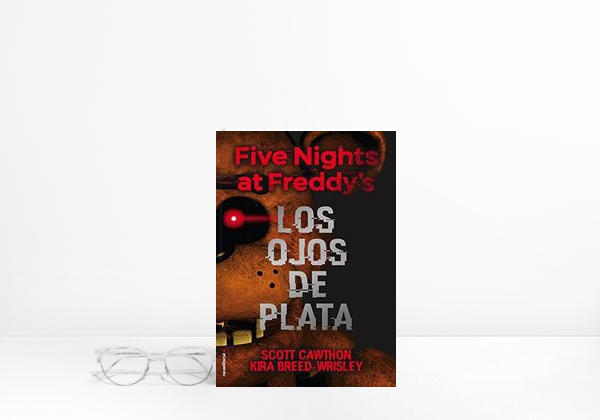 Five nights at Freddy's. Los ojos de plata