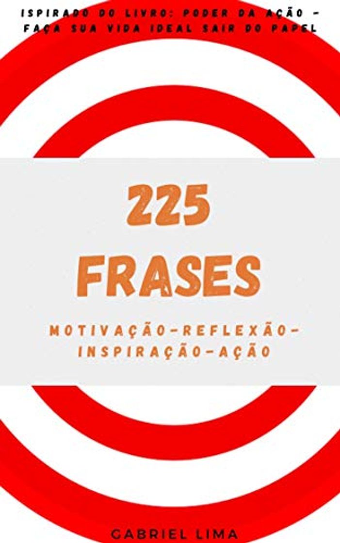 Libro 225 Frases: motivação, reflexão, inspiração e ação