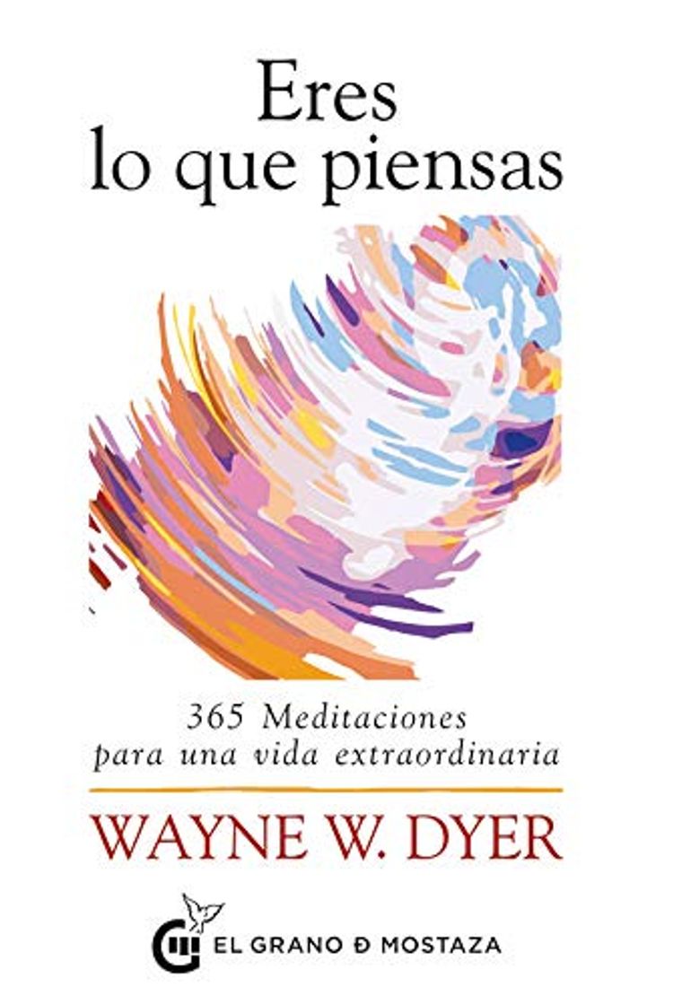 Book Eres lo que piensas: 365 meditaciones para una vida extraordinaria