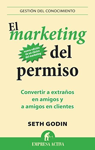 Book El marketing del permiso: Convertir a extraños en amigos y a amigos