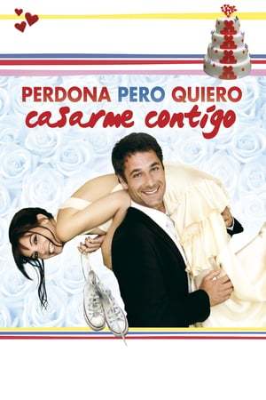 Movie Perdona pero quiero casarme contigo