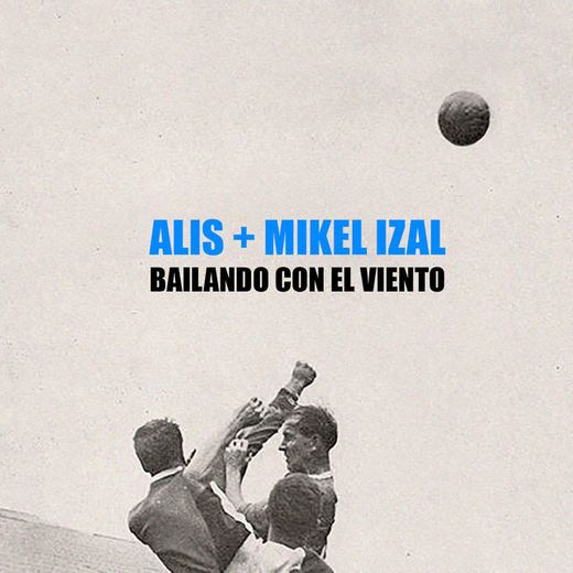Bailando Con el Viento - Feat. Mikel Izal
