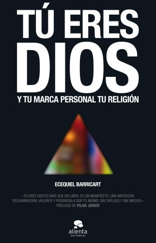 Libro Tú eres Dios: Y tu marca personal tu religión