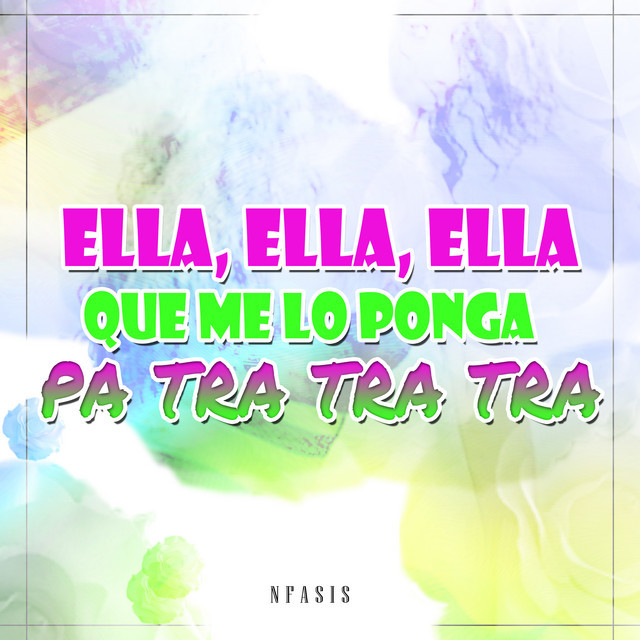 Canción Ella, Ella, Ella Que Me Lo Ponga Pa Tra Tra Tra