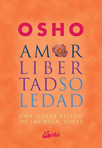 Libro Amor, libertad y soledad : una nueva visión de las relaciónes: Una