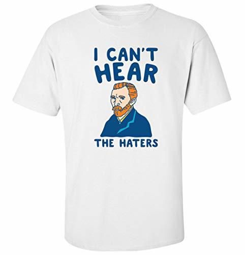 I Can't Hear The Haters Van Gogh Parodia Divertido Eslogan T-Shirt Camiseta