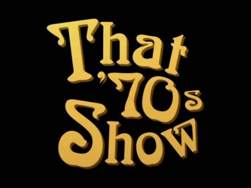 Serie That 70s show