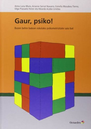 Gaur, psico!: Bazen behin batean eskolako psikomotrizitate saio bat