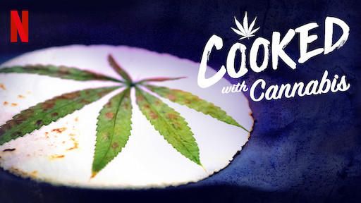 Cooked with Cannabis | Netflix Official Site