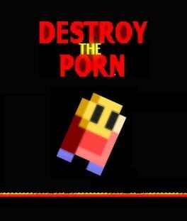 Videojuegos Destroy The Porn