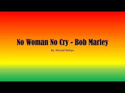 Fashion No Woman No Cry - Bob Marley Full Lyrics - YouTube