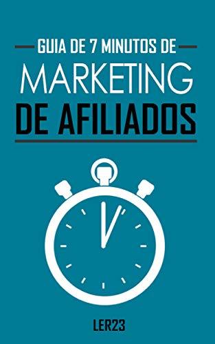 Book Guia de 7 Minutos Para Marketing de Afiliados: E-book Guia de 7