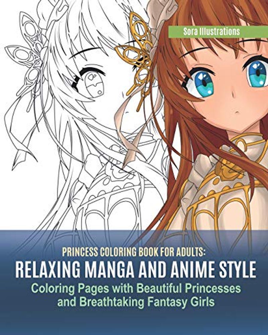 Book Princess Coloring Book for Adults: Relaxing Manga and Anime Style Coloring Pages with Beautiful Princesses and Breathtaking Fantasy Girls