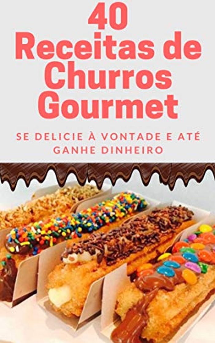 Books 40 Receitas de Churros Gourmet: Se delicie à vontade e até ganhe