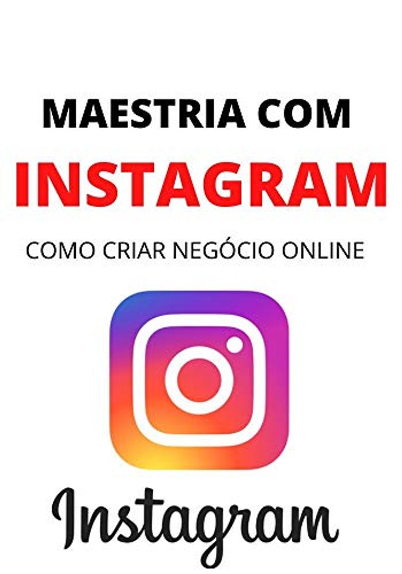 Libro Como Ganhar Dinheiro com Instagram: Comece Um Negócio Online Com Instagram