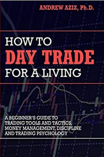 How to Day Trade for a Living: A Beginner's Guide to ... - Amazon.com