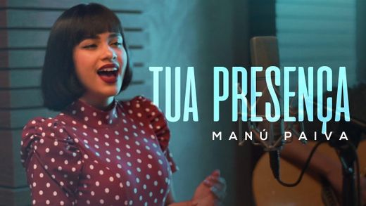 Tua Presença - (Cover Versão Acústica) | Manú Paiva - YouTube