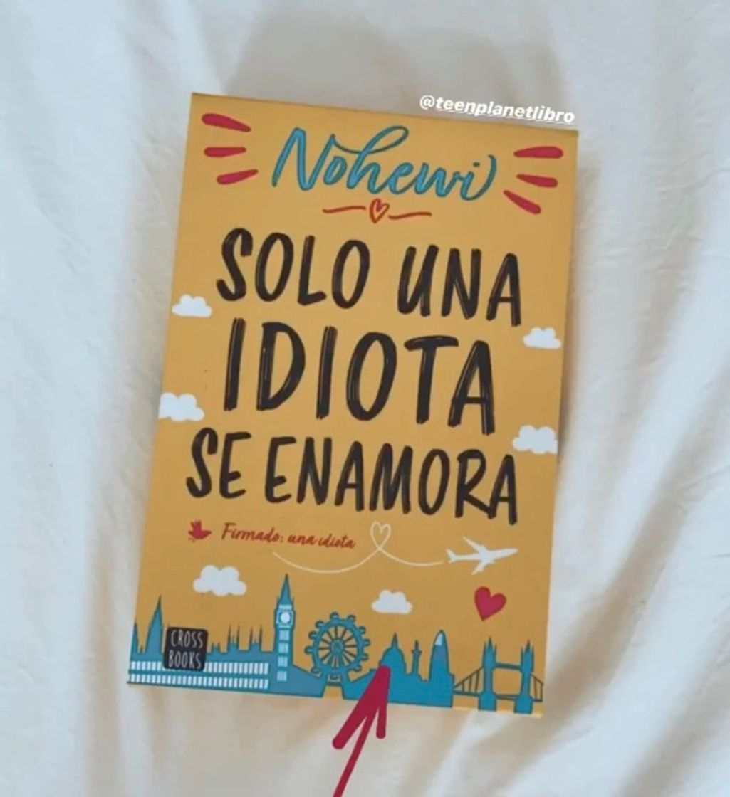 Libros Sólo una idiota se enamora 😍